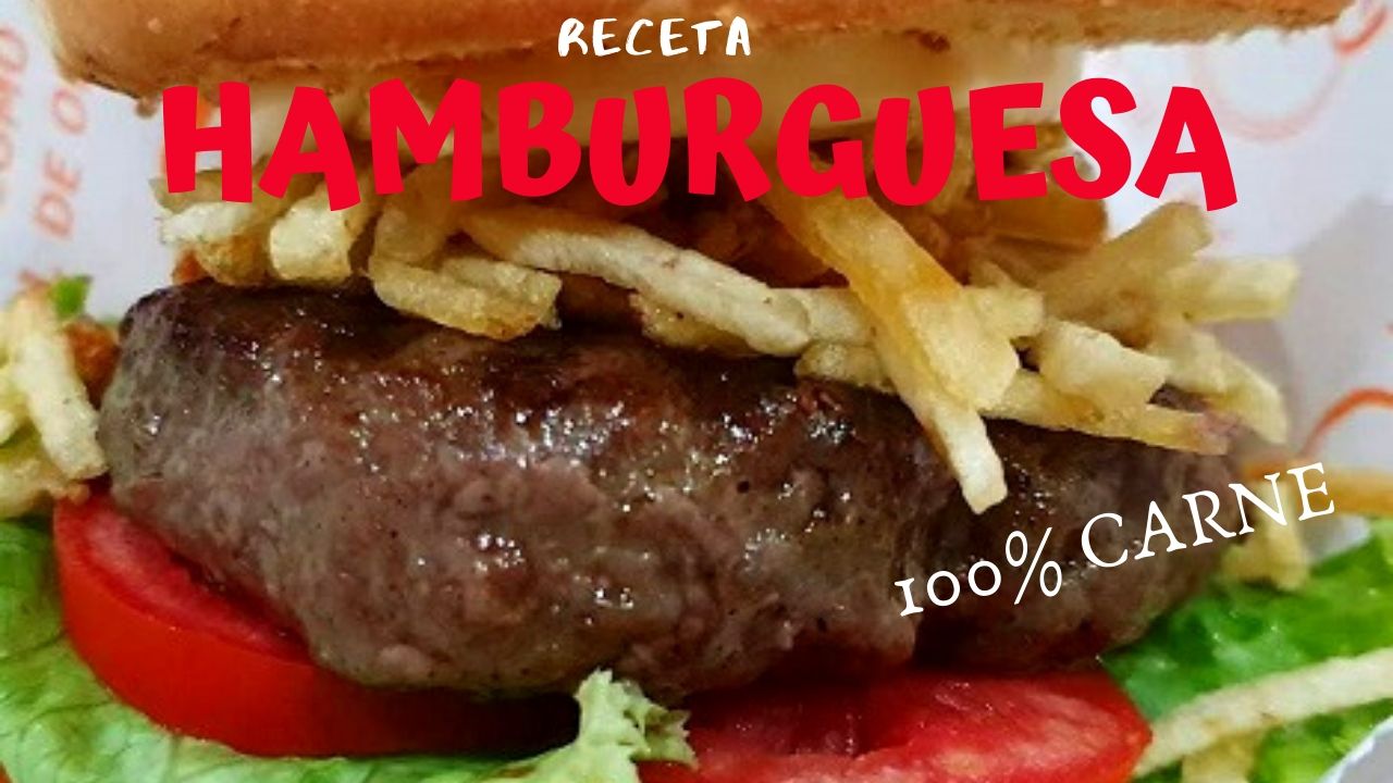 HAMBURGUESA 100% CARNE - Una Receta de Cocina